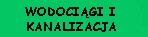 WODOCI�GI I KANALIZACJA