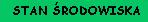 STAN �RODOWISKA