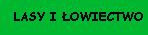 LASY I �OWIECTWO