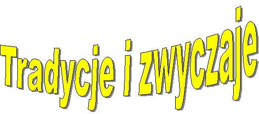 Tradycje i zwyczaje
