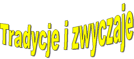 Tradycje i zwyczaje
